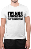 Funny I'm Not Sarcastic Novelty Amazing Tumblr Unisex T Shirt
