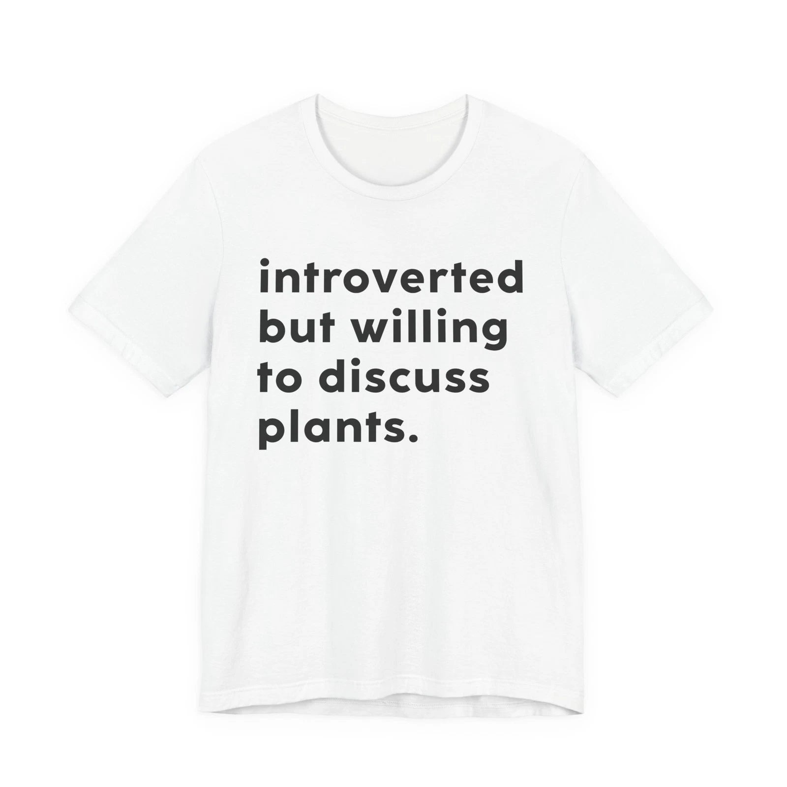 introvert but willing to discuss about plants