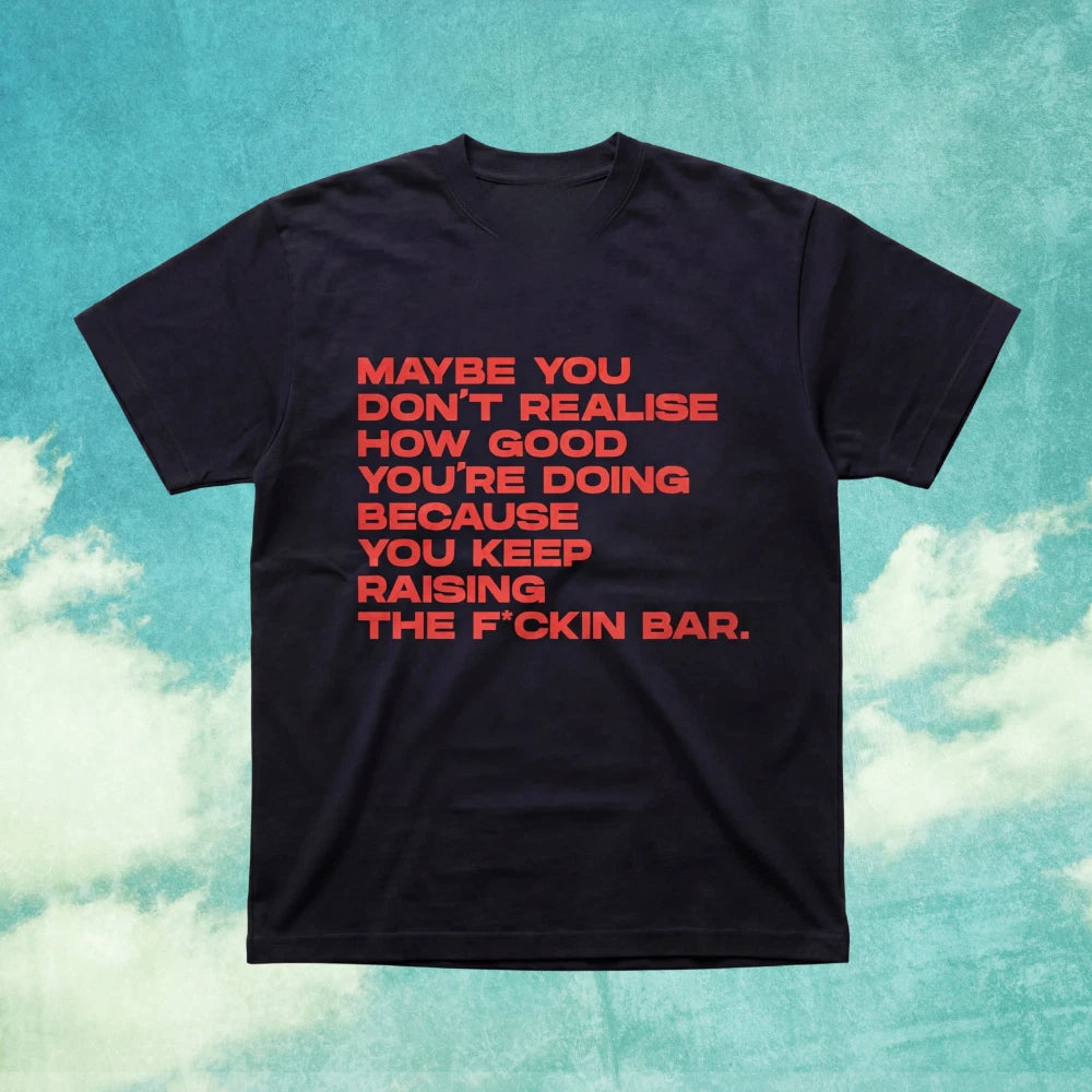 Raising The Bar Motivational Quote Graphic T-Shirt S-5XL