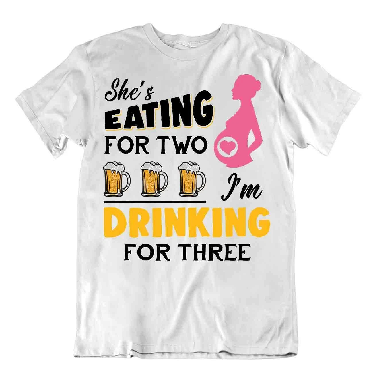 Eating For Two Drinking For Three TSHIRT Pregnancy Best Gift TEE Sarcastic SHIRT