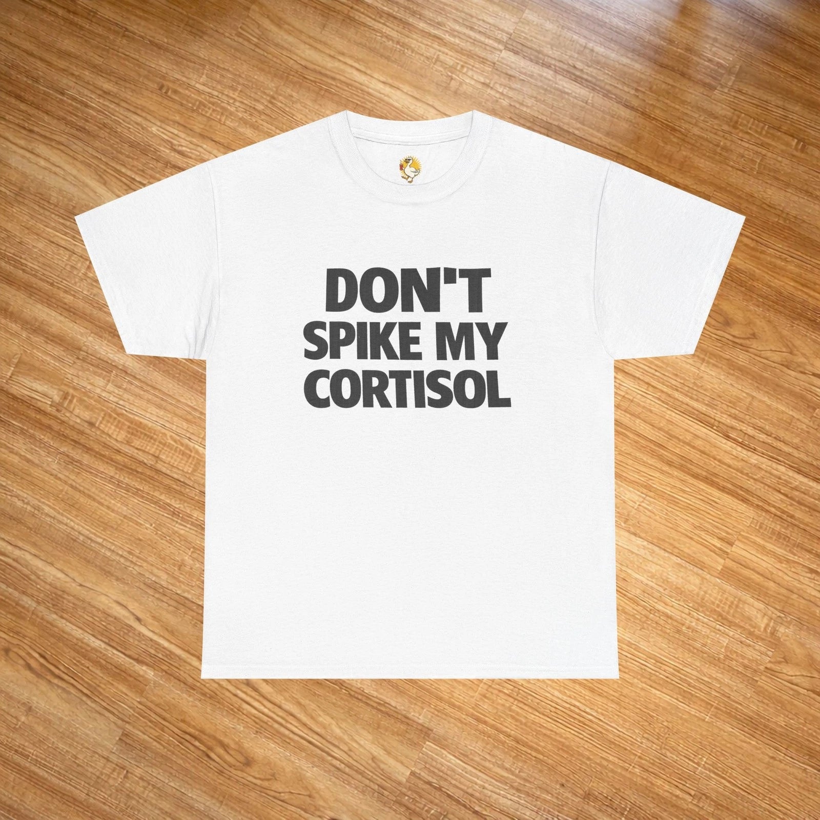 Dont Spike My Cortisol Shirt Funny Quote T-Shirt Gildan 5000 Graphic Tee Unisex
