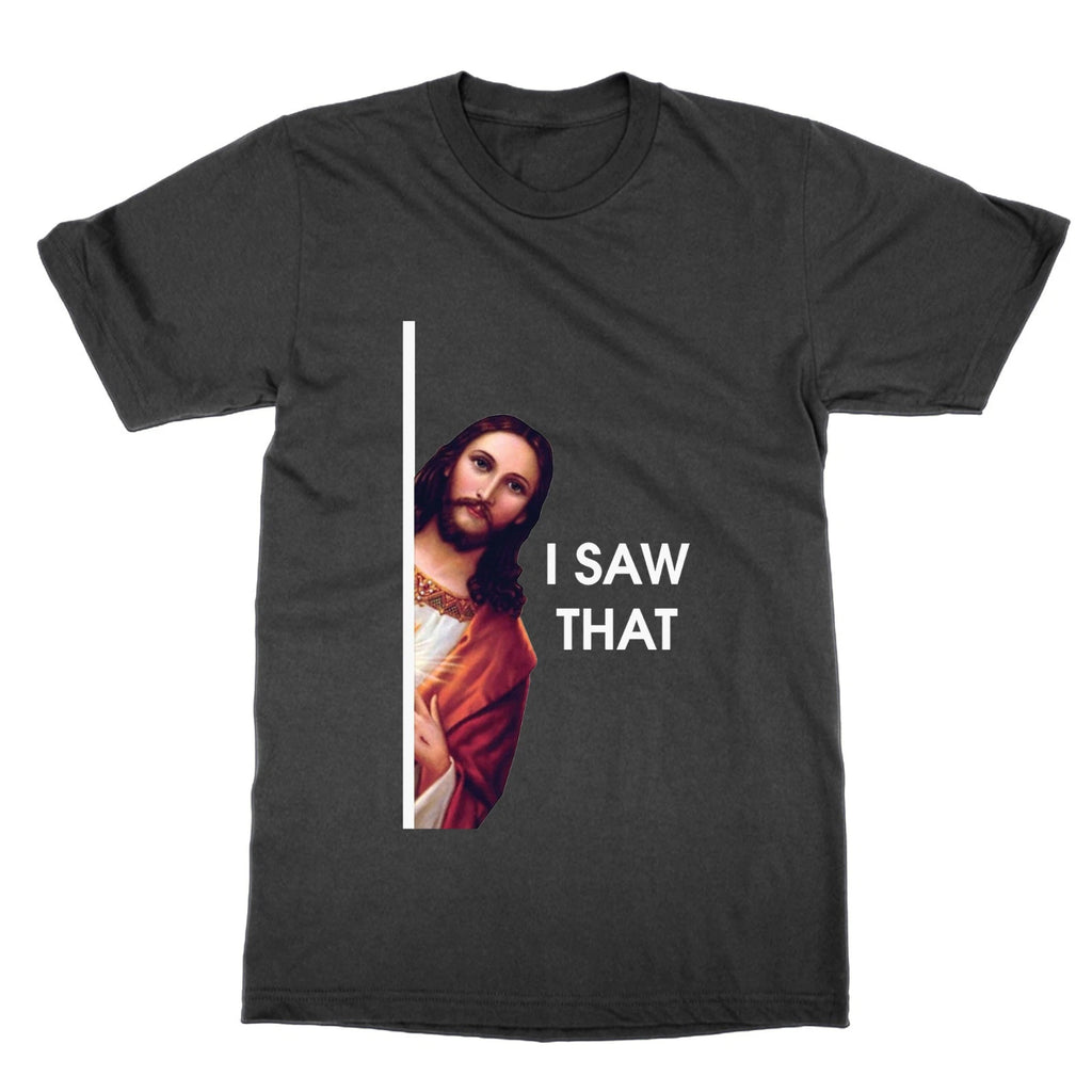 Jesus Meme I Saw That t-shirt funny top tee