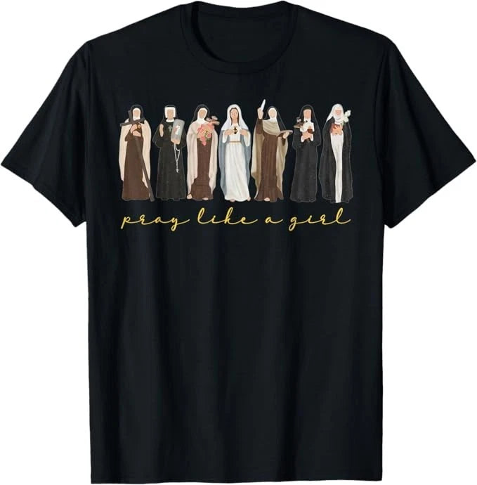 Catholic Saint Pray Like A Girl Women Religious Christian T-Shirt