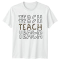Teach Teach Teach Womens T-Shirt Teacher Appreciation Gift For Her