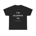 I'm Allergic to Mornings Shirt Funny Anti-Morning Person Sarcastic Quote Tee