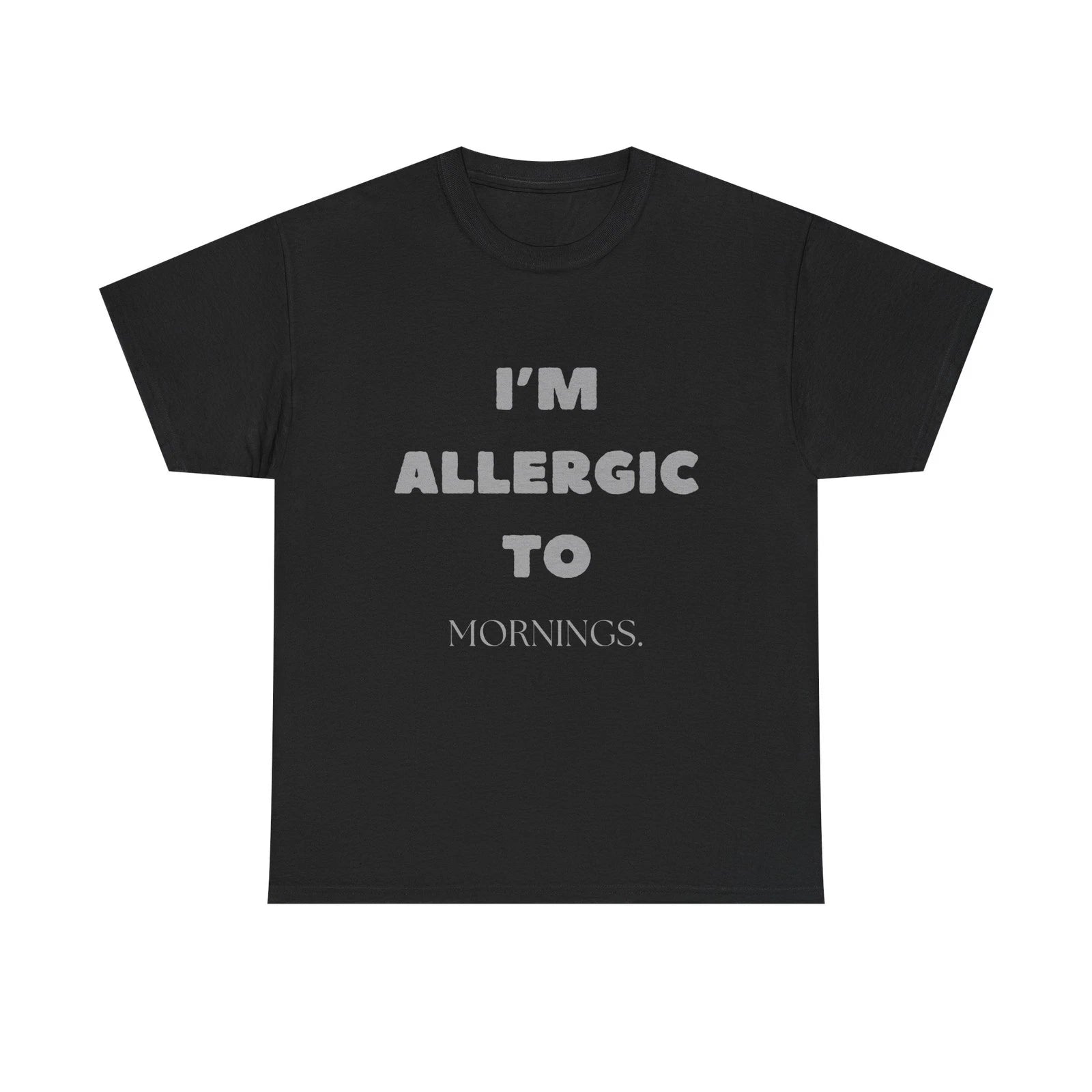 I'm Allergic to Mornings Shirt Funny Anti-Morning Person Sarcastic Quote Tee