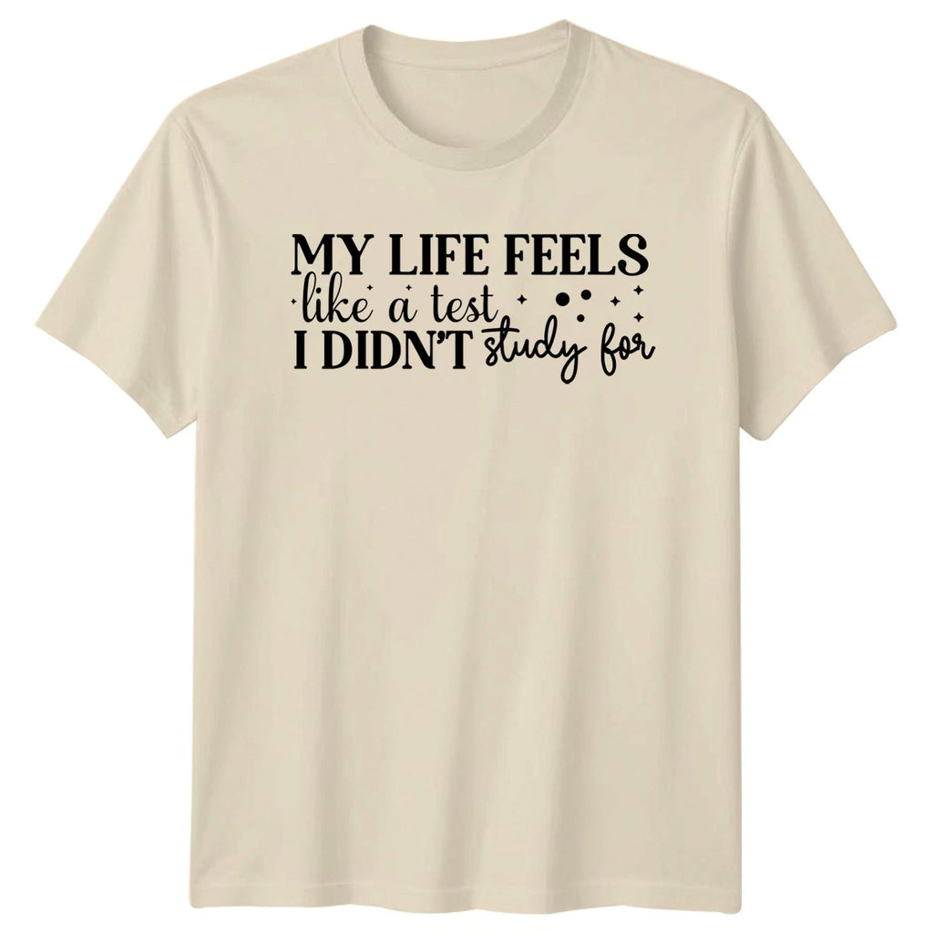 My Life Feels Like A T-Shirt Sarcastic Humor Birthday Gift For Him And Her