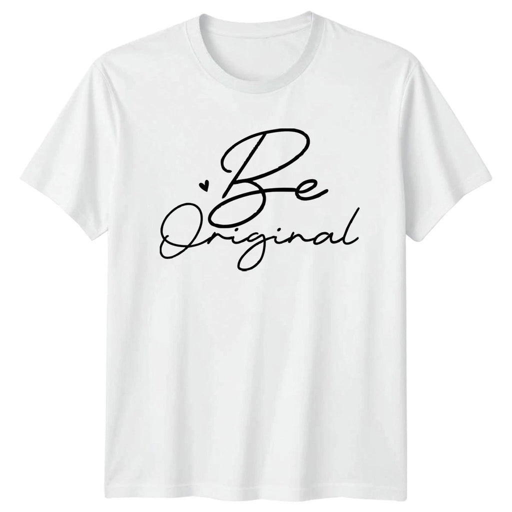 Be Original T-Shirt Inspirational Motivational Birthday Gift For Him And Her