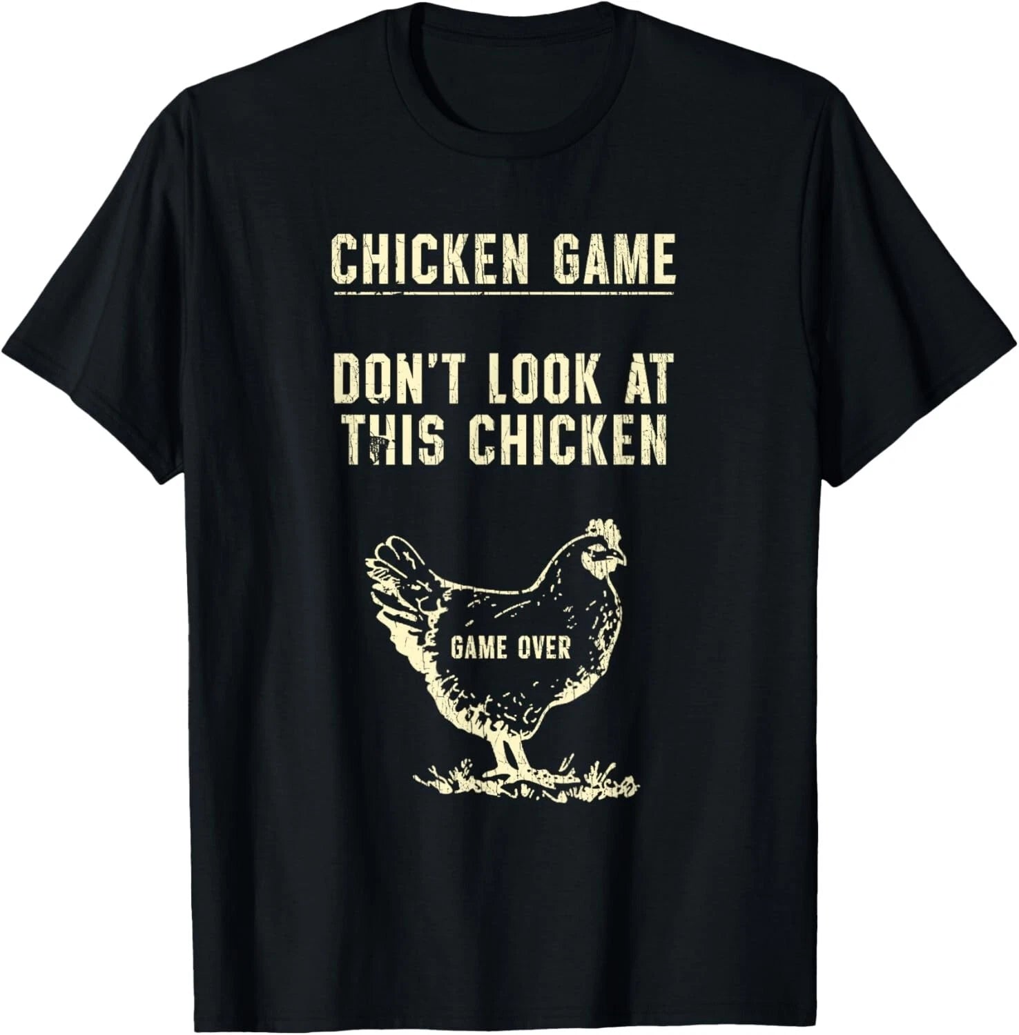 Chicken Game Don't Look At This Chicken Game Over Gift Unisex T-Shirt