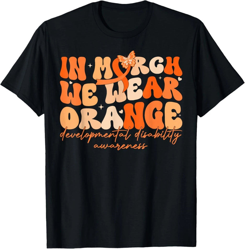 in March We Wear Orange Developmental Disability Awareness Gift Unisex T-Shirt