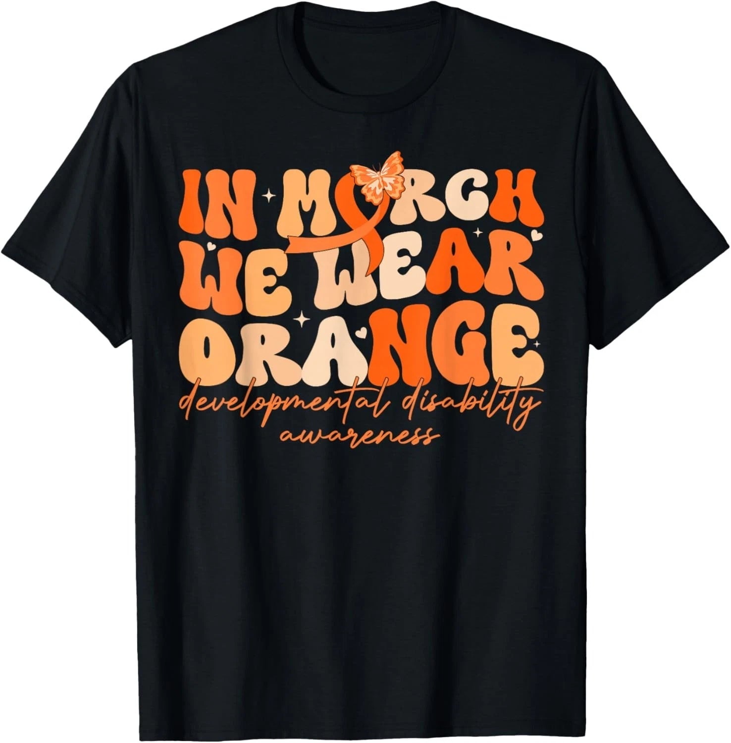 in March We Wear Orange Developmental Disability Awareness Gift Unisex T-Shirt