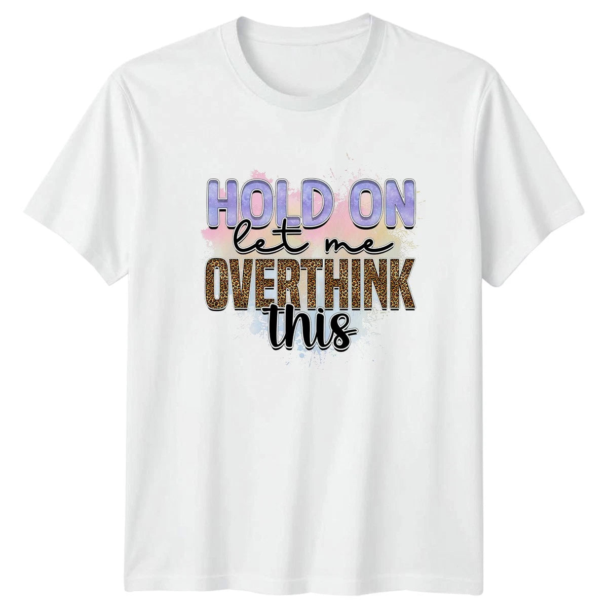 Hold On Let Me Overthink T-Shirt Funny Anxiety Humor Gift For Him And Her