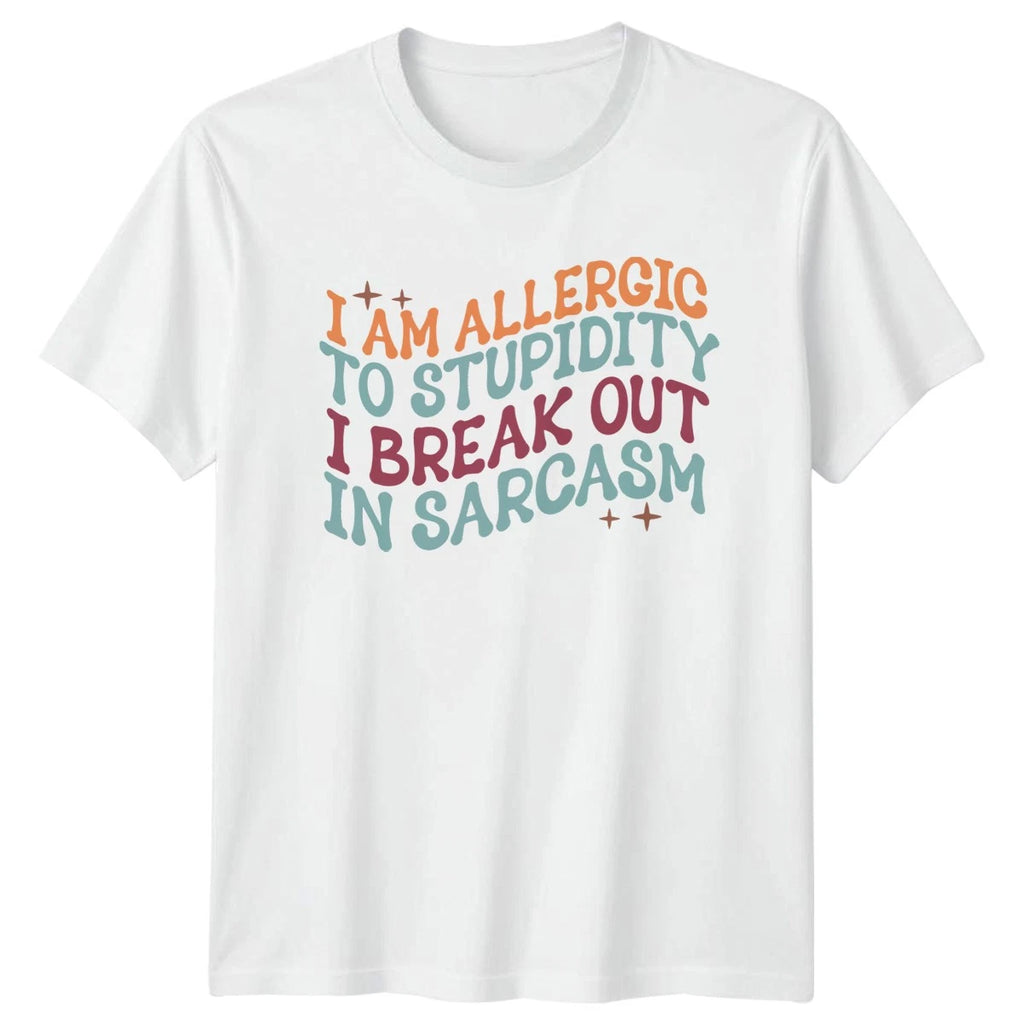 I Am Allergic To Stupidity T-Shirt Sarcasm Humor Birthday Gift For Him And Her