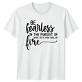 Be Fearless In The T-Shirt Self-Empowerment Motivational Gift For Him And Her
