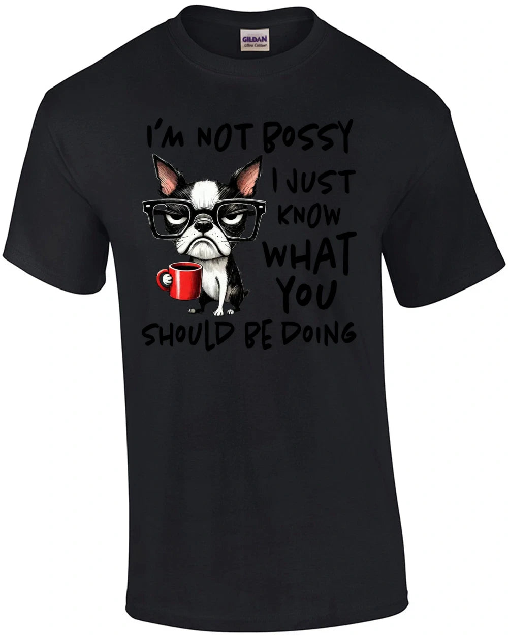 I'm Not Bossy I just Know What You Should Be Doing T-Shirt