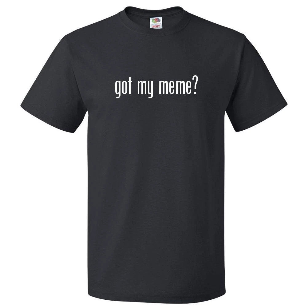 Got My MeMe? T shirt Tee