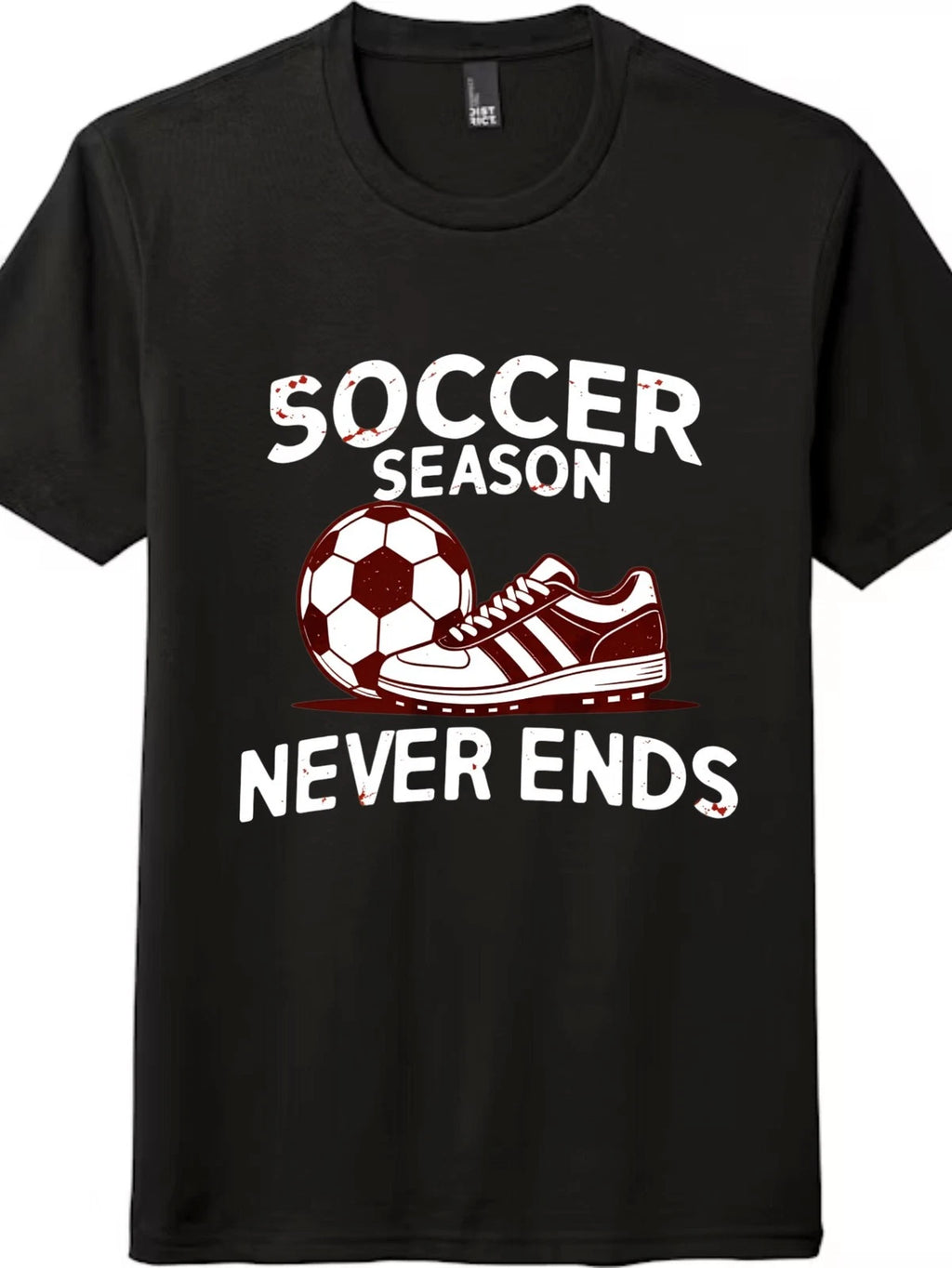 Soccer Season Never Ends T-Shirt, Funny Soccer Fan Sports Graphic Tee