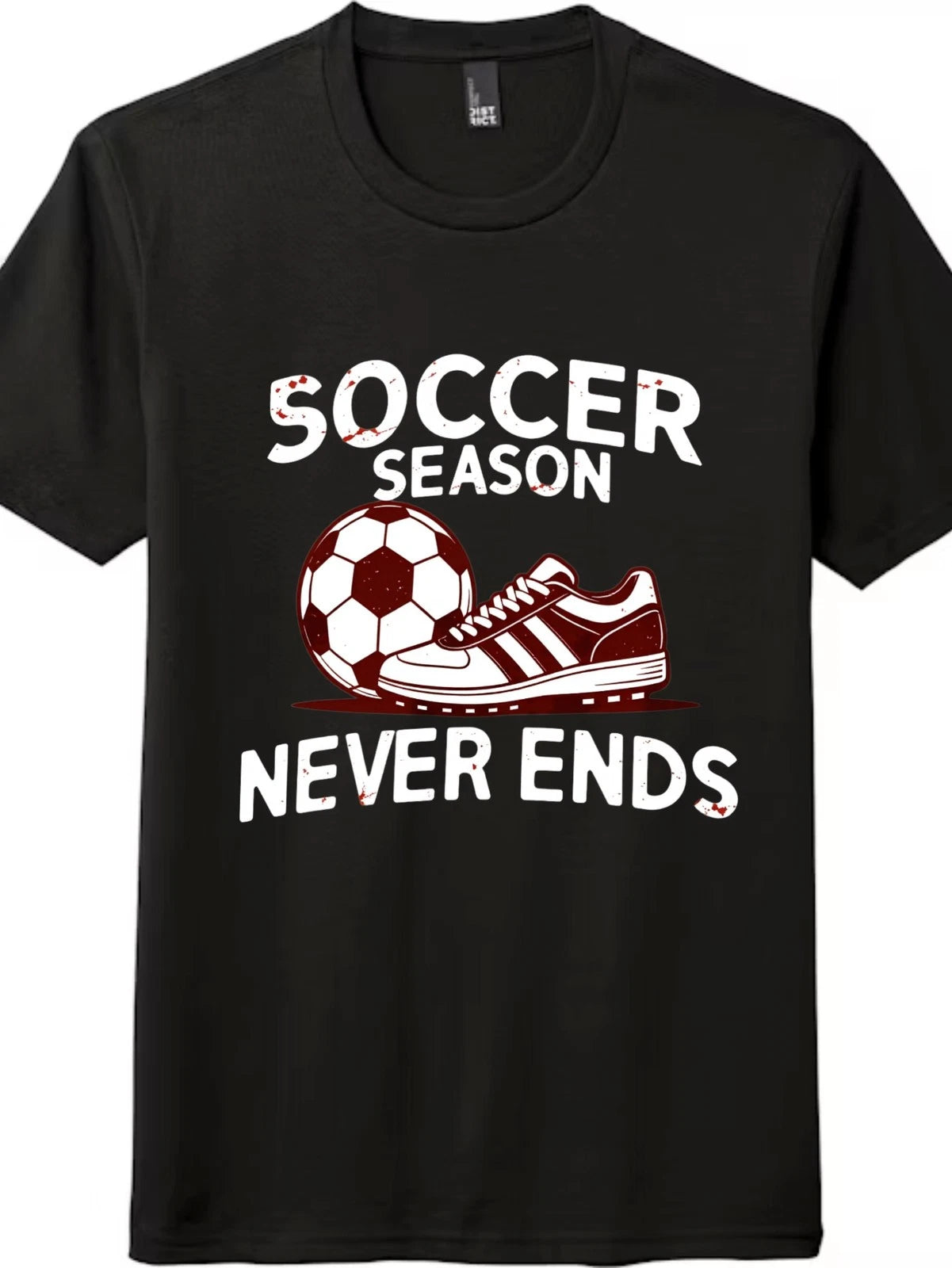 Soccer Season Never Ends T-Shirt, Funny Soccer Fan Sports Graphic Tee