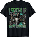 I Stayed Up Past My Bedtime Funny Hard Skeleton Meme Bootleg T-Shirt