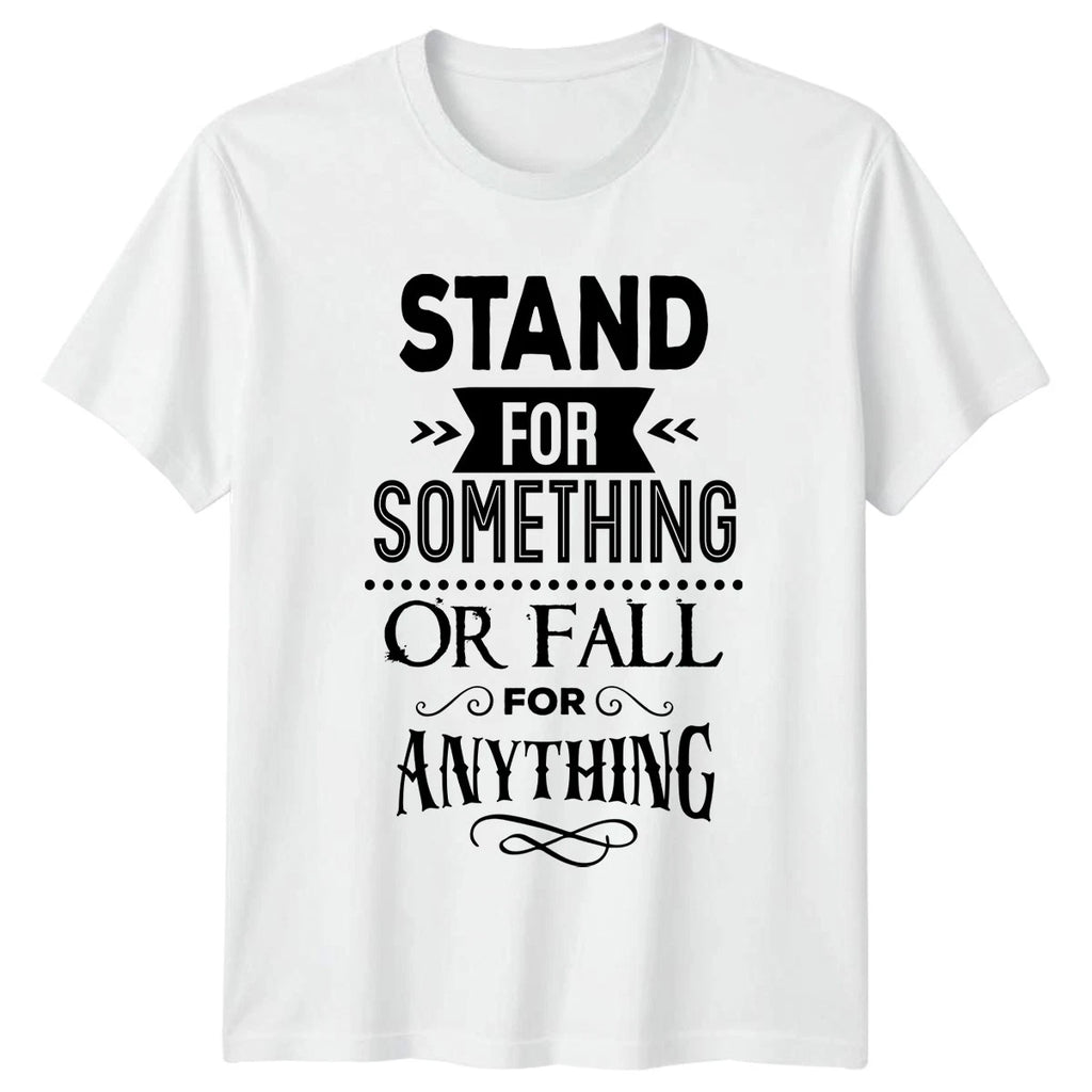 Stand For Something Or Fall T-Shirt Inspirational Motivational Gift