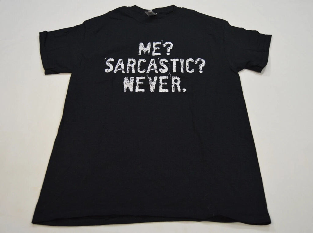 Me? Sarcastic? Never Mens Shirt Small Funny Sarcasm Comic Black