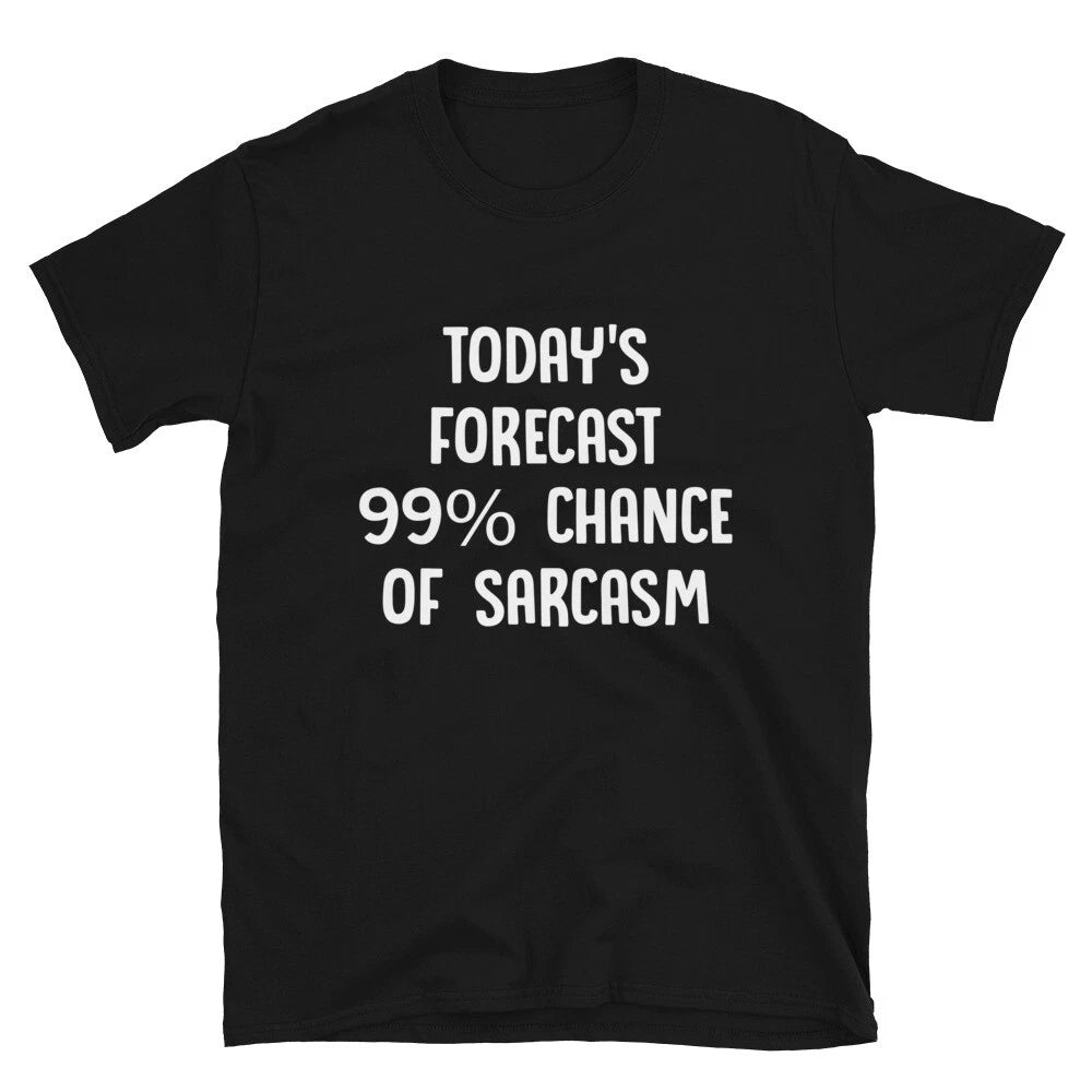 TODAY S FORECAST 99 Silly Humor Classic Fit T-Shirt
