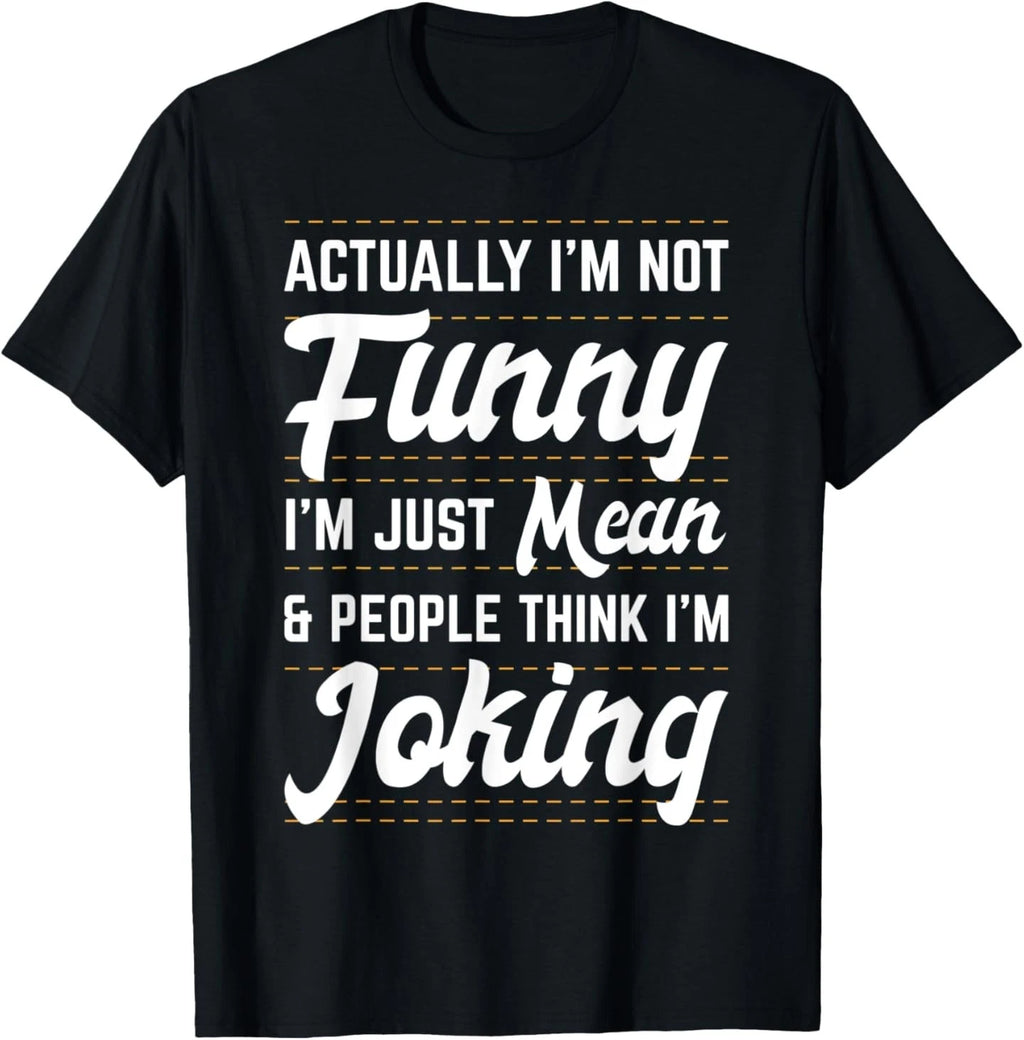 I'm Not Funny I'm Mean Anti Social Humor Introvert Joke Tee T-Shirt