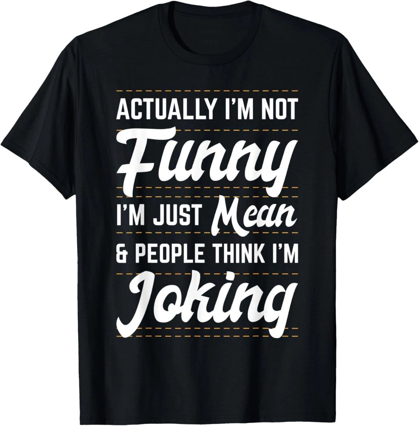 I'm Not Funny I'm Mean Anti Social Humor Introvert Joke Tee T-Shirt