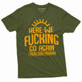 Here we go again Funny T-shirt Good Morning Tshirt Sarcastic Humor Birthday Gift