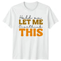 Hold On Let Me Overthink T-Shirt Anxiety Humor Mental Health Gift For Him