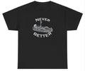 Never Better T Shirt Funny Skeleton Dank Meme Weirdcore Ironic Silly Y2K Tee