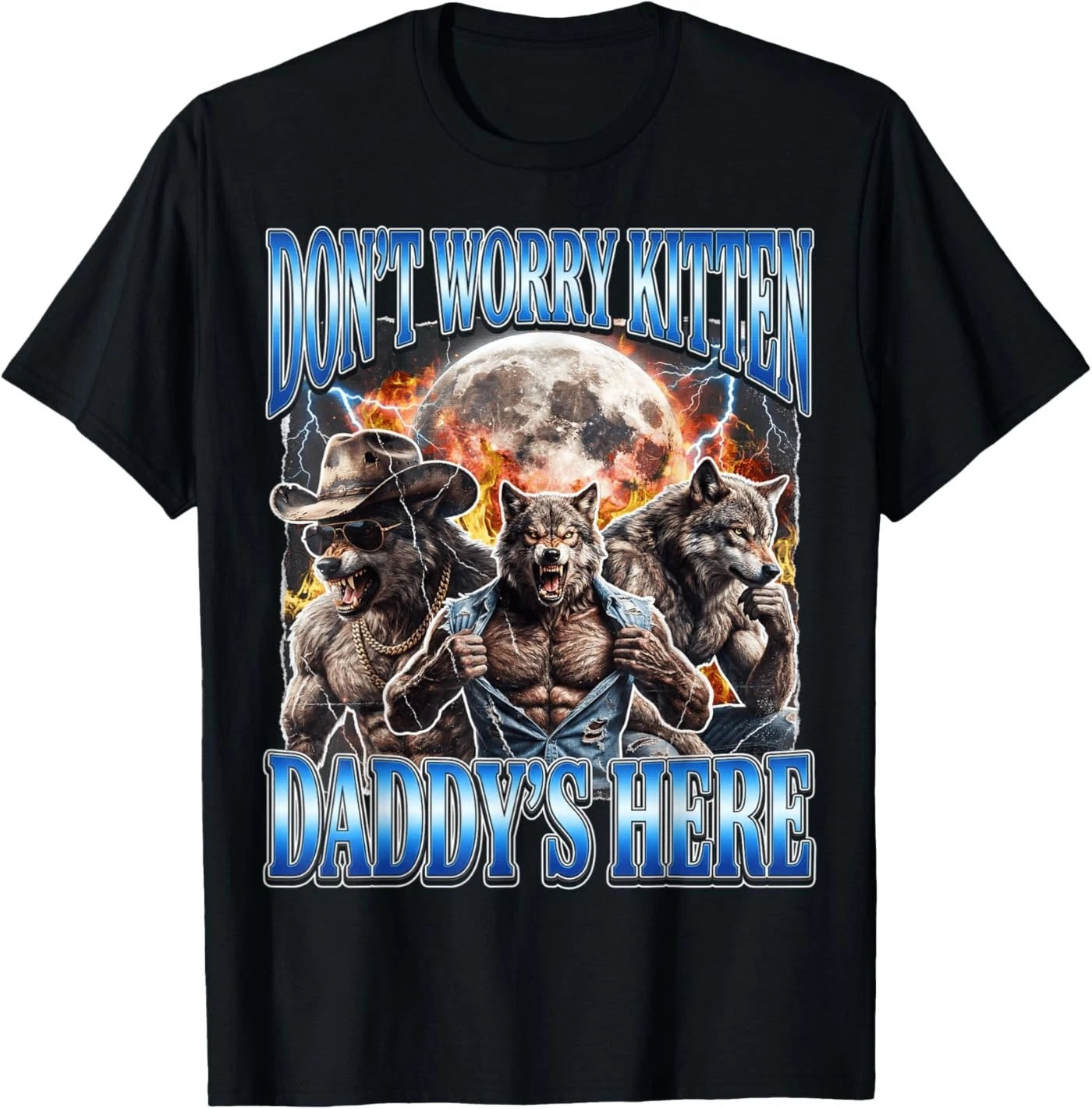 Wolf Meme Don't Worry Kitten Daddy's Here Alpha Male Bootleg T-Shirt