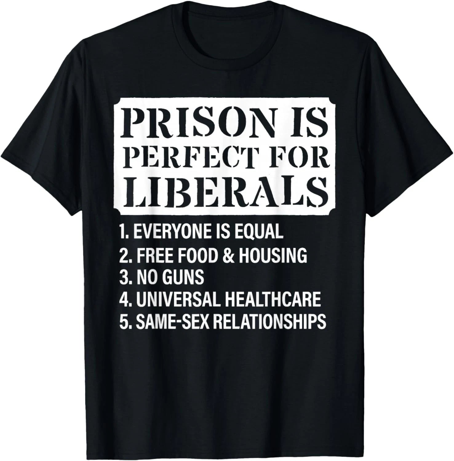 Prison is Perfect for Liberals - Anti Liberal Quote Funny Gift Unisex T-Shirt