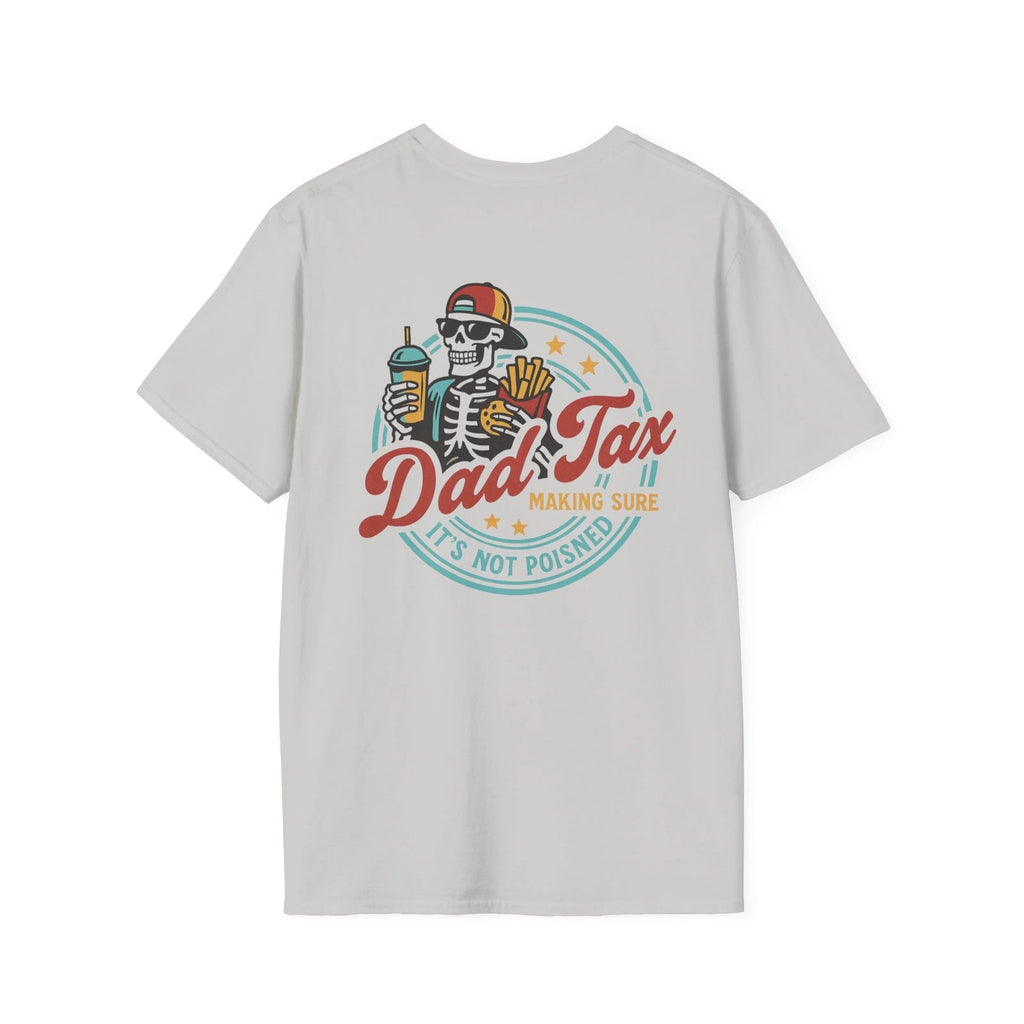 Skeleton Dad Tax Tee Funny Father's Day Gift Shirt, Cool Dad Jokes Unisex