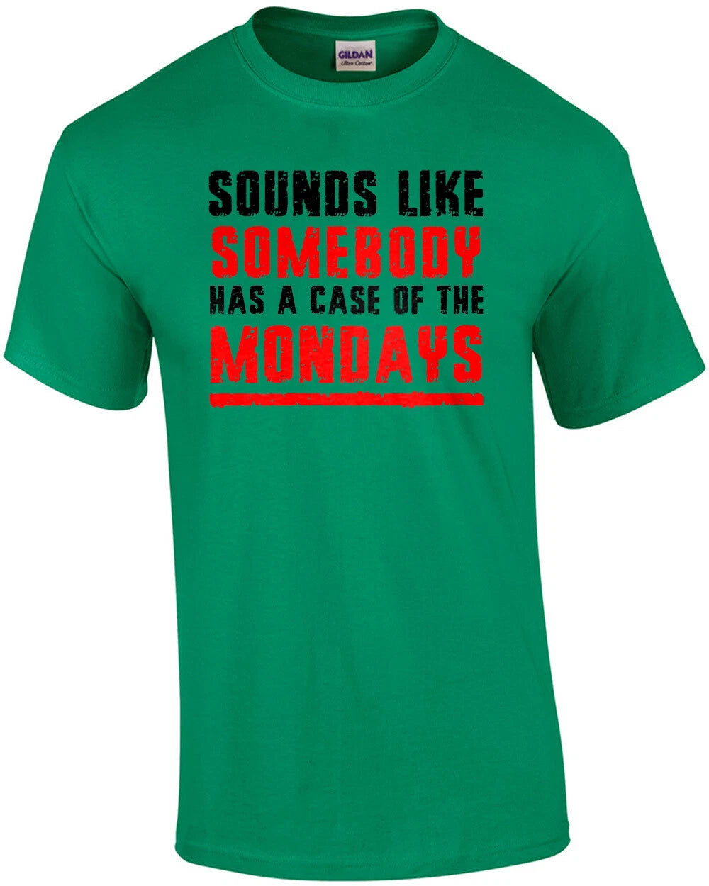 Sounds like somebody has a case of the Mondays - Office Space - 90's T-Shirt