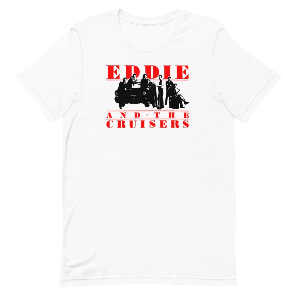 EDDIE AND THE CRUISERS Movie Film 80s White Tee Short-Sleeve Unisex T-Shirt