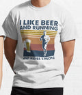 I Like Beer And Running And Maybe 3 People T shirt Funny / %100 Premium Quality