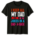 I Keep All My Dad Mens T-Shirt Dad Jokes Fatherhood Fathers Day Gift For Him