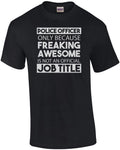 Police Officer only because freaking awesome is not an official job title - p...
