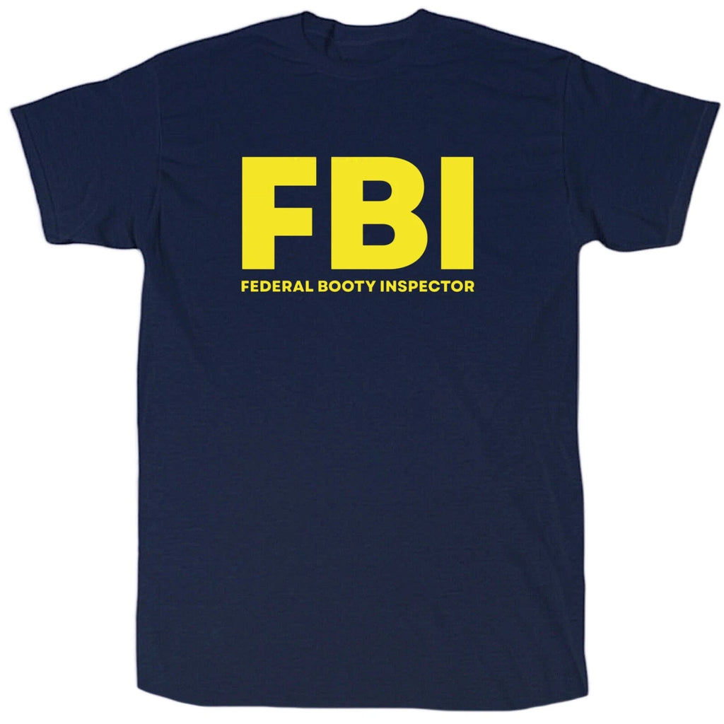 Federal Booty Inspector Men’s Funny Offensive T-Shirt - Cotton - Gift