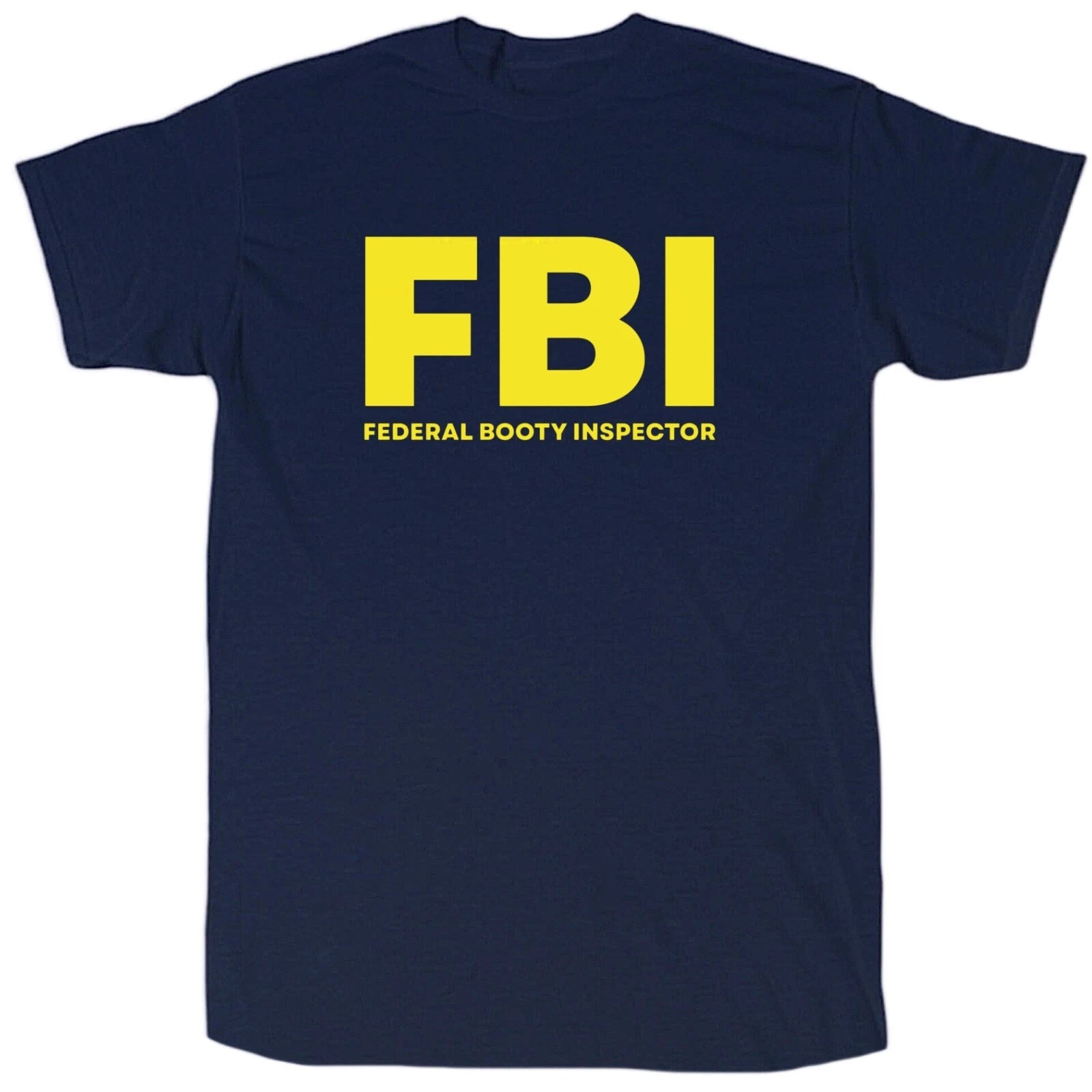 Federal Booty Inspector Men’s Funny Offensive T-Shirt - Cotton - Gift