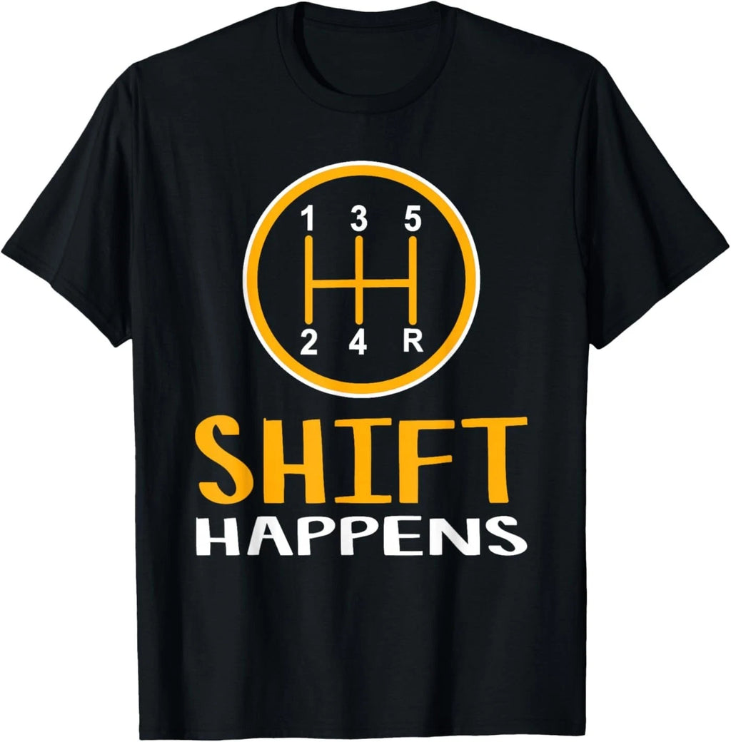 Shift Happens - Funny Car Lovers Gift - Car Pun T-Shirt