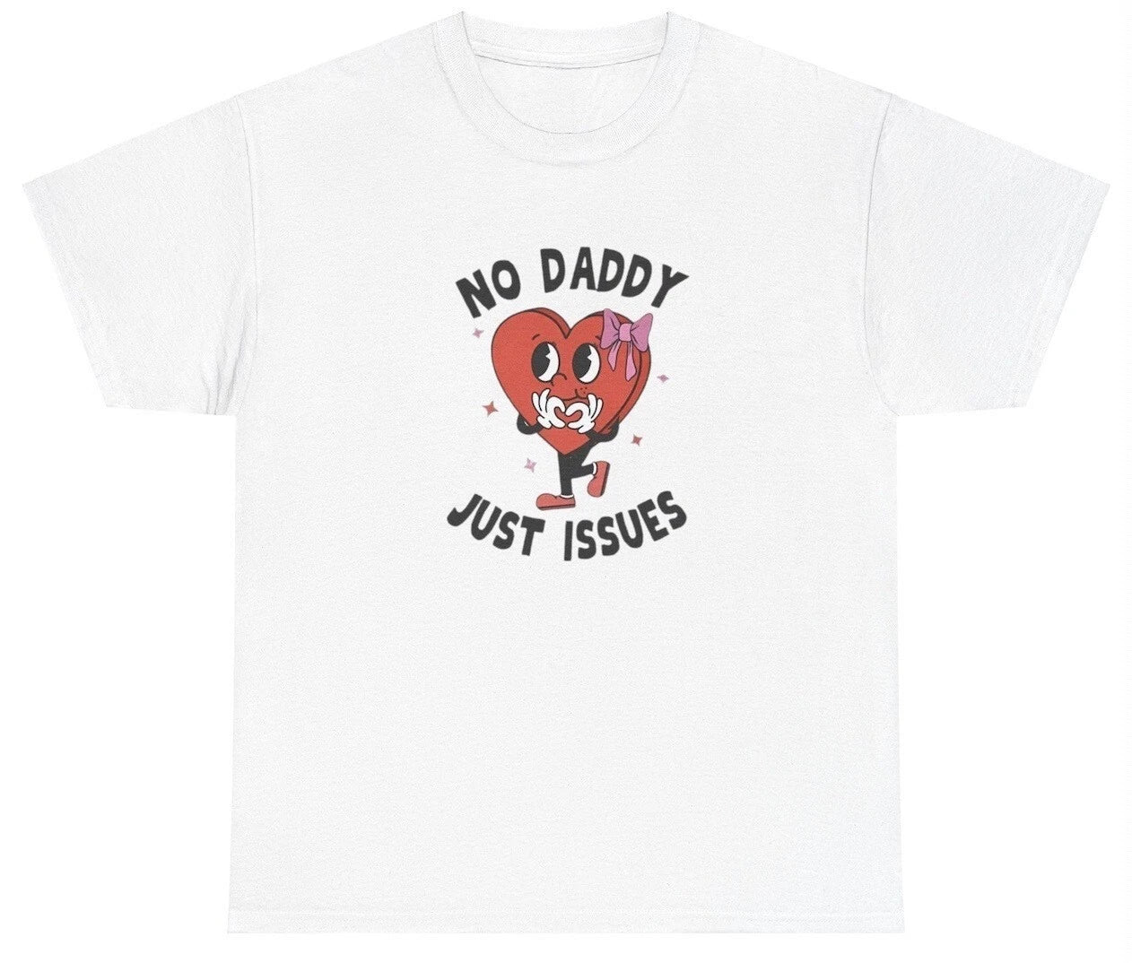 No Daddy Just Issues T Shirt Funny Y2K Daddy Issues Silly Gag Gift Trauma Tee
