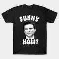 Funny How Quote Sarcastic Humor Graphic Tee T-Shirt Mens Womens Unisex
