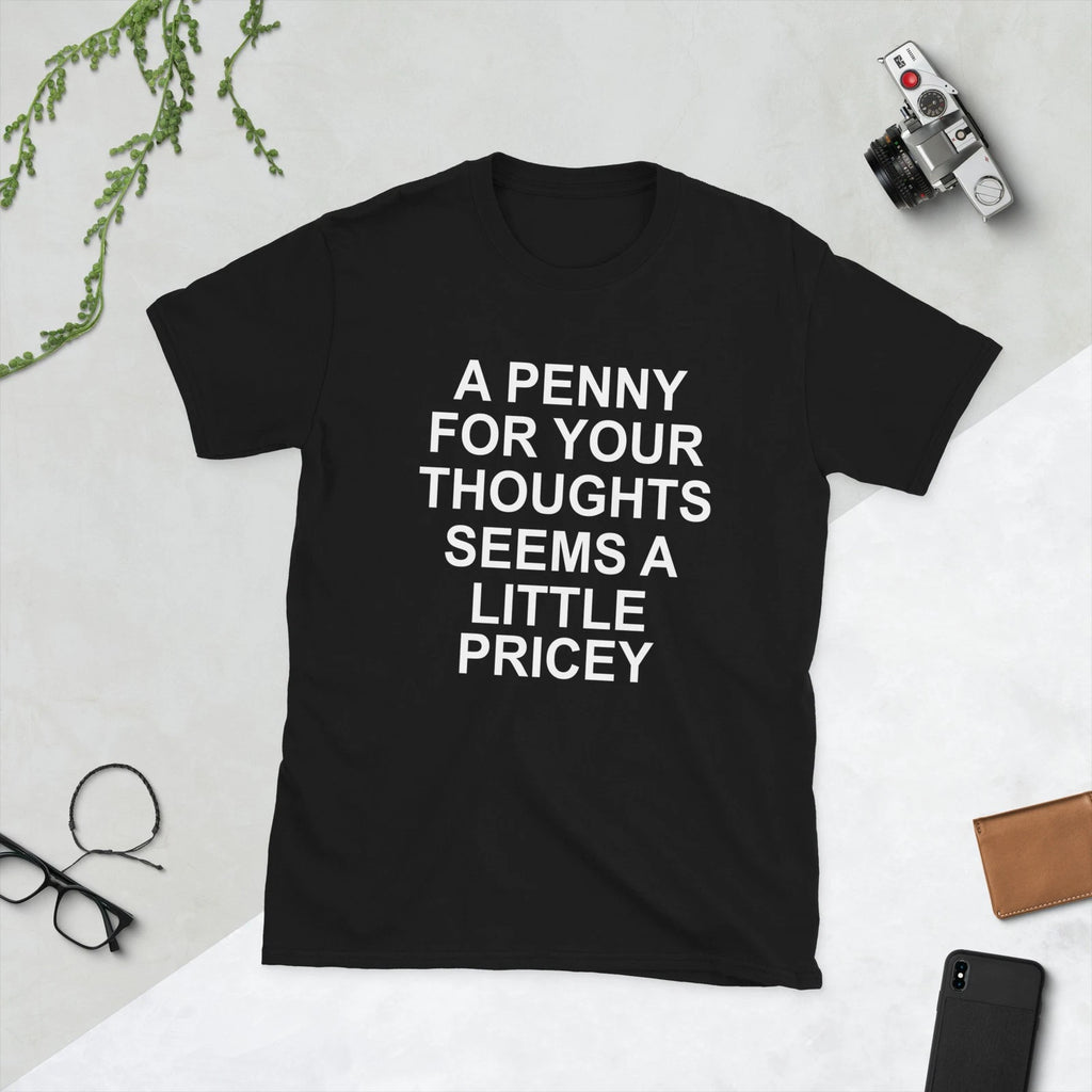 Penny for Your Thoughts - Funny Dad Joke Father's Day, Jokester Unisex T-Shirt