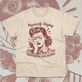 Physically Slaying Mentally Decaying T-Shirt Funny Meme Retro Unisex Shirt