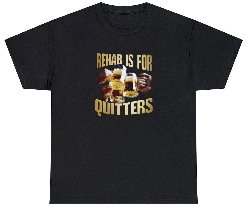 Rehab Is For Quitters T Shirt Funny Day Drinking Alcoholic Alcohol Beer Tee