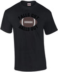Falls Out Balls Out Football Shirt