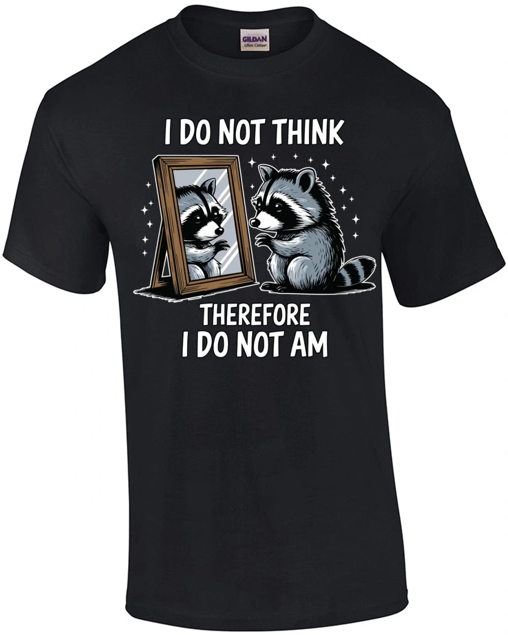 I Do Not Think Therefore I Do Not Am T-Shirt