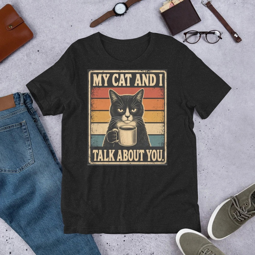 Funny Cat Shirt My Cat And I Talk About You Retro Black Cat Graphic Tee